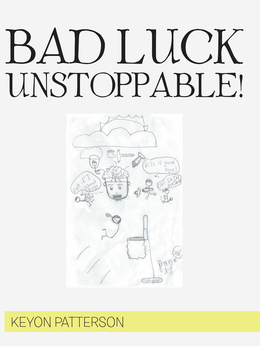 Title details for Bad Luck Unstoppable! by Keyon Patterson - Available